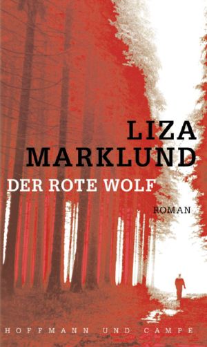 [Annika Bengtzon 05] • Der Rote Wolf